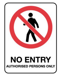 Prohibition Sign - NO ENTRY AUTHORISED 